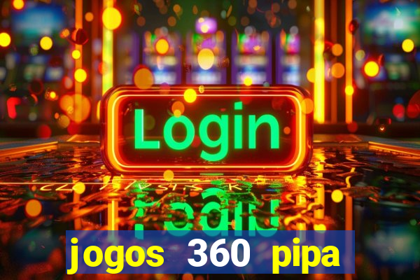 jogos 360 pipa combate 3d